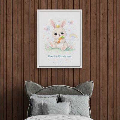 Cute Bunny Wall Art for Kids Room | Have Fun Bunny Nursery Poster