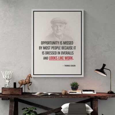 Thomas Edison Motivational Quote Wall Art | Opportunity Looks Like Work